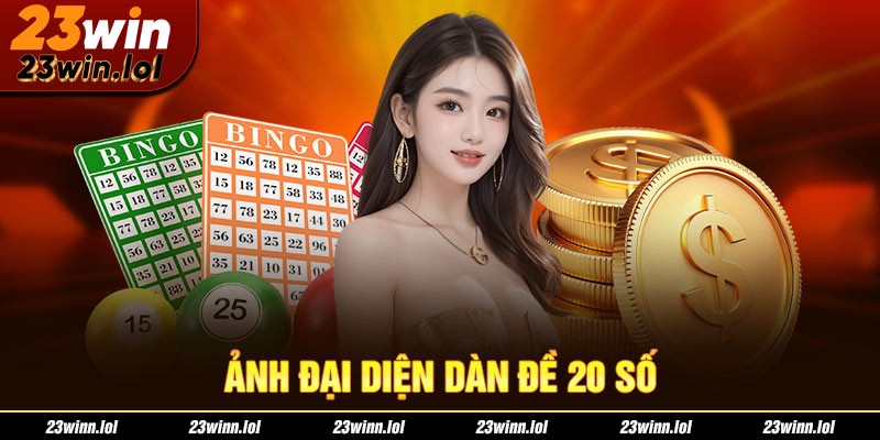 ảnh đại diện dàn đề 20 số