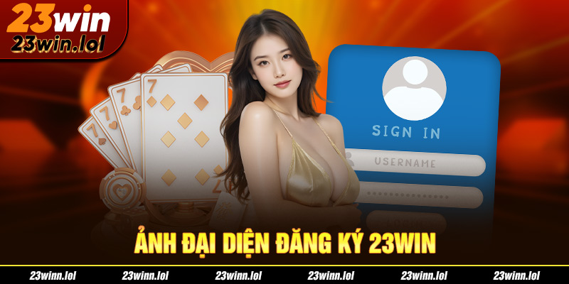 ảnh đại diện đăng ký 23win