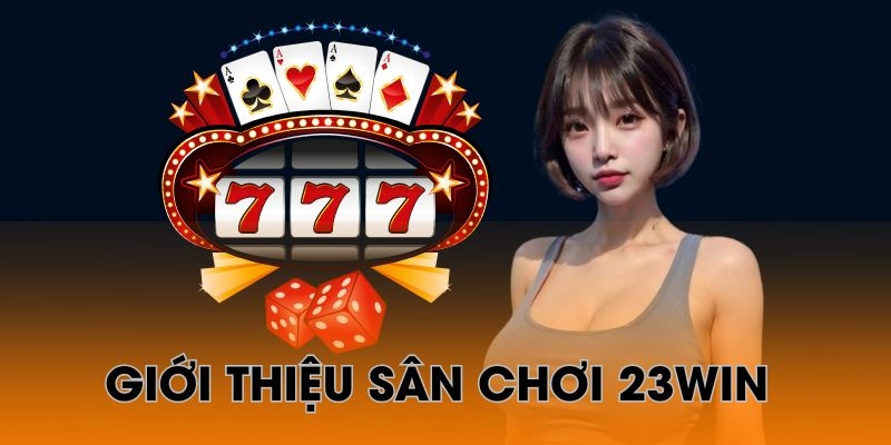 Giải đáp thắc mắc 23win có lừa đảo người chơi không