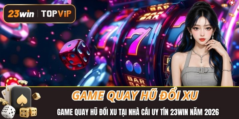 Game quay hũ đổi xu