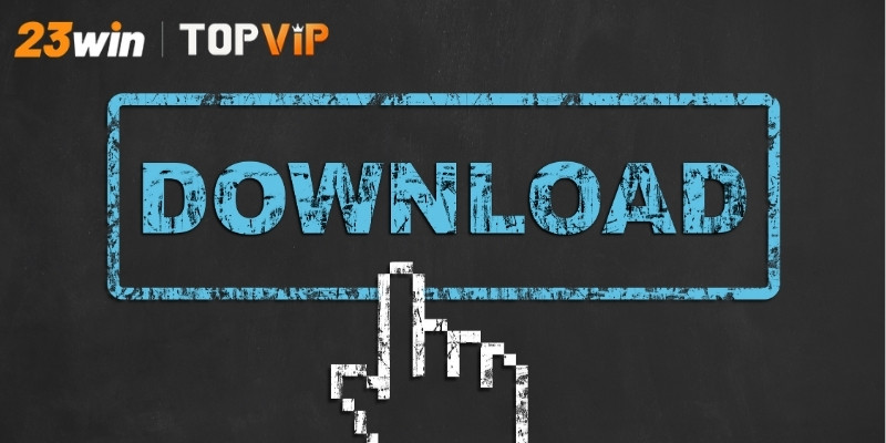 Hướng dẫn tải app nhanh cho người chơi mới trải nghiệm