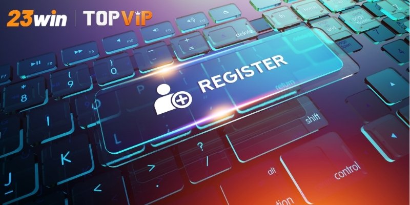 Hướng dẫn từng bước đăng ký 23WIN chính xác cho người mới