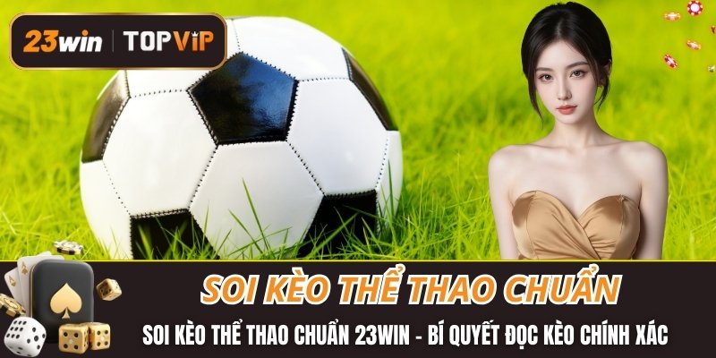 Soi kèo thể thao chuẩn